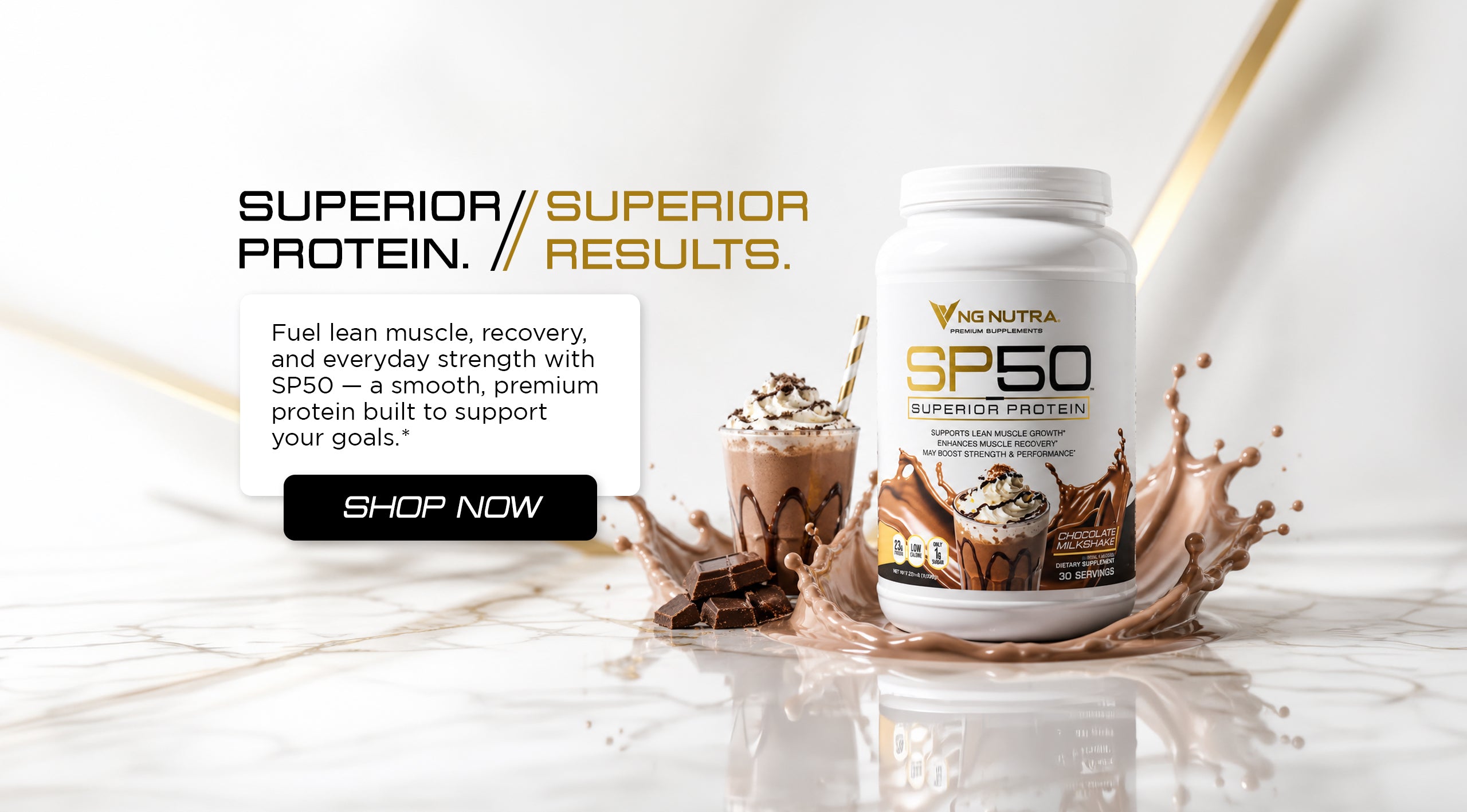 SP50 Superior Protein Chocolate desktop hero by NG Nutra with chocolate splash, milkshake, product tub, and ‘Superior Protein. Superior Results.’ message.